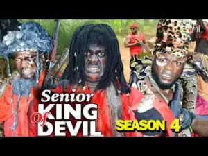 SENIOR KING OF DEVIL SEASON 4 - 2019 Nollywood Movie